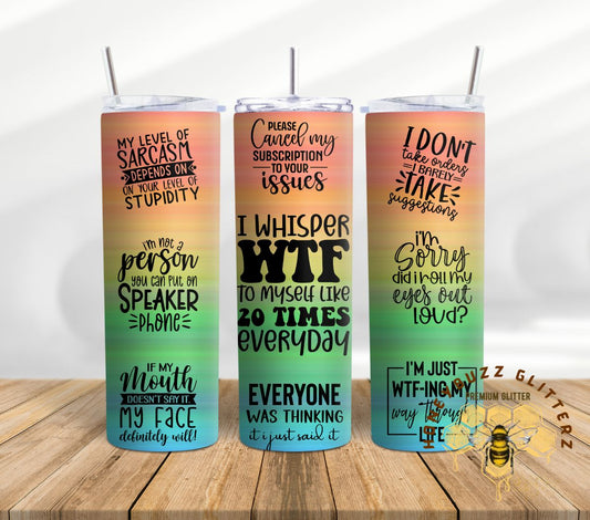 I WTF to myself 20x a Day  Tumbler Wrap