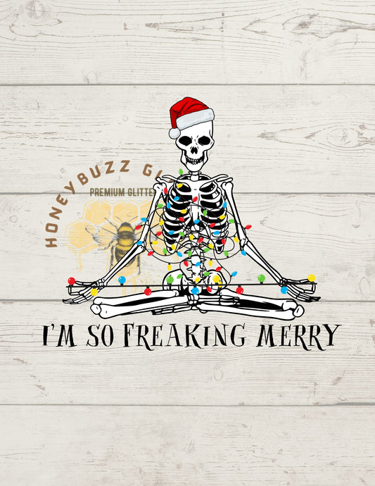 I'm so freaking merry