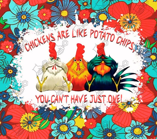 Chickens are like Potato Chips