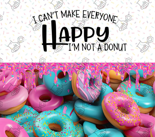 II cant make everyone Happy (Donut) Tumbler wrap