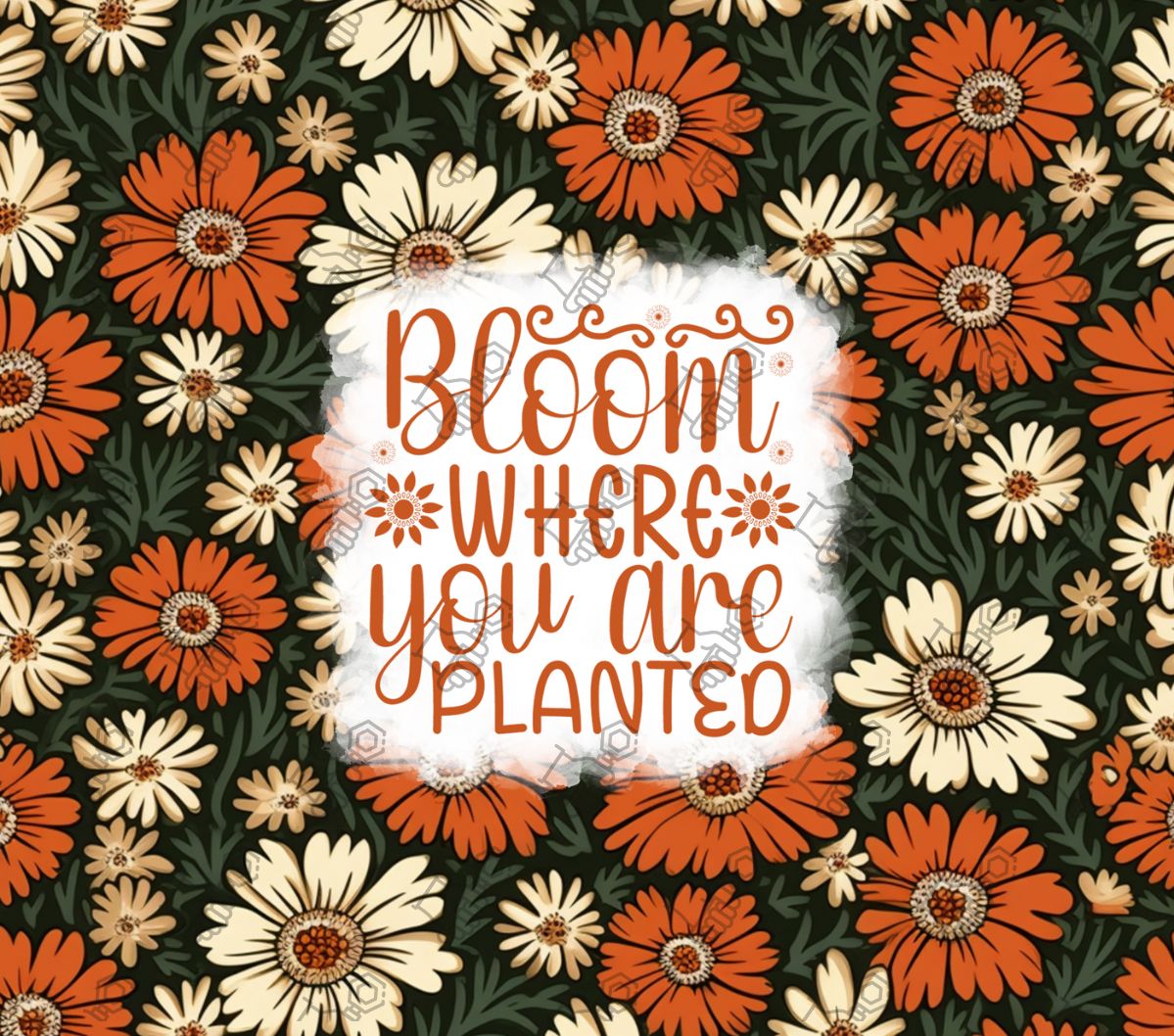 Bloom where you are planted (Orange)