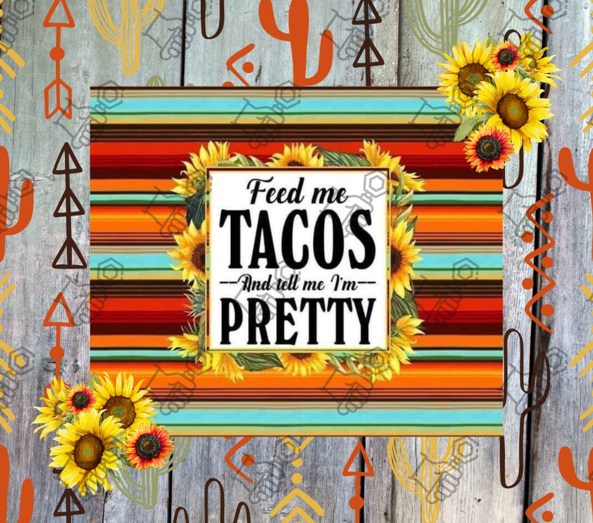 Feed me Tacos