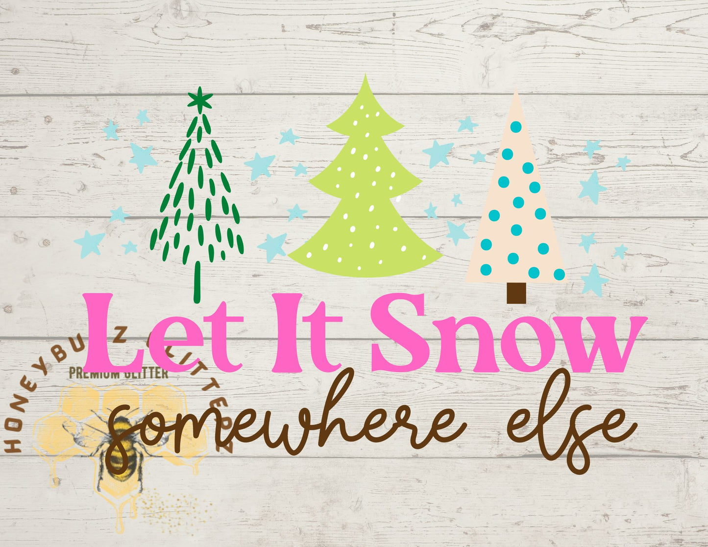 Let it snow somewhere else